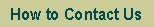 How to Contact Us